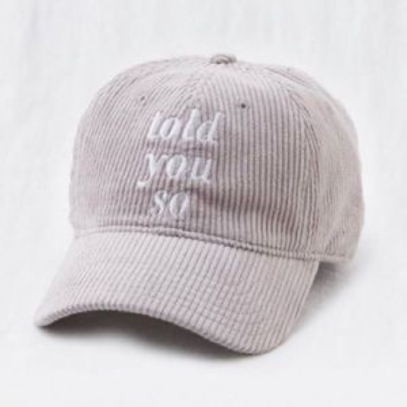 aerie Accessories - Aerie Gray Corduroy Baseball Hat "Told You So" Novelty Cap